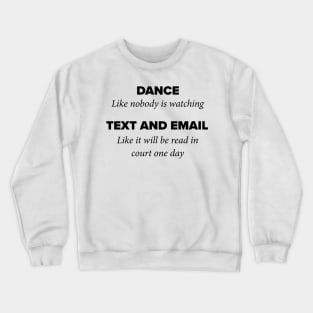 Dance, like nobody is watching Crewneck Sweatshirt